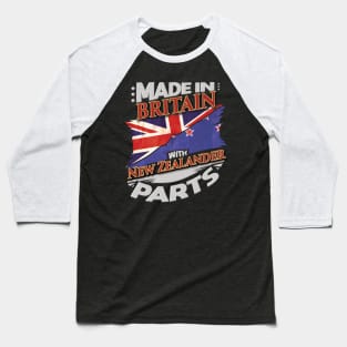 Made In Britain With New Zealander Parts - Gift for New Zealander From New Zealand Baseball T-Shirt